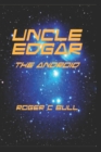 Image for Uncle Edgar : The Android