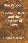 Image for Brie People 5 Divine Justice and the Essence of Love