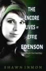 Image for The Encore Lives of Effie Edenson : A Middle Falls Time Travel Story