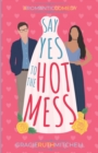 Image for Say Yes to the Hot Mess