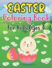 Image for Easter Coloring Book For Kids Ages 4 : Cute and Full of Fun Images with Easter Bunnies &amp; Basket Eggs for Kids Ages 4 . Single Sided Pages Coloring Book Easter For Kindergarten and Preschool Children