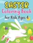 Image for Easter Coloring Book For Kids Ages 4 : Amazing Easter coloring book for kids Ages 4, Great Gift For Girls &amp; Boys. Fun Simple and Large Print Images Coloring
