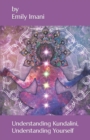 Image for Understanding Kundalini, Understanding Yourself : Healing Knowledge