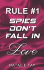 Image for Rule #1 : Spies Don&#39;t Fall in Love
