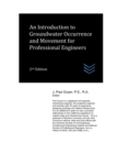 Image for An Introduction to Groundwater Occurrence and Movement for Professional Engineers