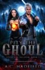 Image for Pity the Ghoul : A LitRPG / GameLit Adventure