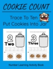 Image for Cookie Count Trace To Ten Put Cookies Into Jar : Number Learn Activity Book