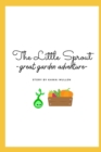 Image for The Little Sprout - great garden adventure -