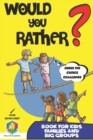 Image for Would You Rather? Book for Kids : Guess the Choice Challenge, Answer The Hilarious, Silly, Questions and Be the Best at Guessing the Right Choice. Gift for Boys and Girls, Road Trip Games