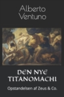 Image for Den Nye Titanomachi : Opstandelsen af Zeus &amp; Co.