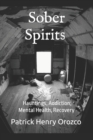 Image for Sober Spirits : Hauntings, Addiction, Mental Health, Recovery