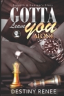 Image for Gotta Leave You Alone : Smooth &amp; Keelee&#39;s Story: Smooth &amp; Keelee&#39;s Story
