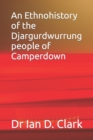 Image for An Ethnohistory of the Djargurdwurrung people of Camperdown