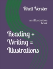 Image for Reading + Writing = Illustrations