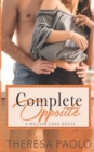 Image for Complete Opposite (A Willow Cove Novel, #3)