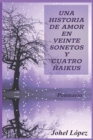 Image for Una Historia de Amor En Veinte Sonetos Y Cuatro Haikus