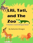 Image for Lili, Tati, And The Zoo : A Haitian Creole Bilingual Book