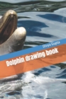 Image for Dolphin drawing book