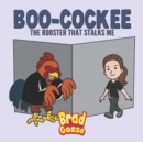 Image for Boo-Cockee : The Rooster That Stalks Me
