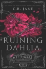 Image for Ruining Dahlia : A Dark Mafia Romance
