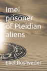 Image for Imei prisoner of Pleidian aliens