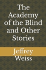 Image for The Academy of the Blind and Other Stories