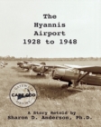 Image for The Hyannis Airport 1928 to 1948