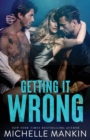 Image for Getting it Wrong : A Standalone Romantic Suspense Duet