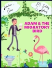 Image for Adam &amp; The migratory Bird