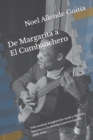Image for De Margarita a El Cumbanchero : Vida musical, imaginacion racial y discurso historico en la sociedad puertorriquena (1898-1940)