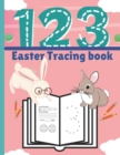 Image for 123 Tracing Book : Tracing Numbers 1-10; Number Tracing for Kindergarten; Number Practice Workbook to Learn the Numbers From 1 To 10 for Preschoolers &amp; Kindergarten Kids: Easter Number Tracing, Scisso