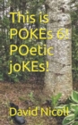 Image for This is POKEs 6! POetic joKEs!
