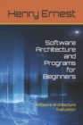 Image for Software Architecture and Programs for Beginners : Software Architecture Evaluation