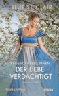 Image for Regency-Rebellinnen - Der Liebe verdachtigt : Historischer Liebesroman