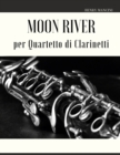 Image for Moon River per Quartetto di Clarinetti