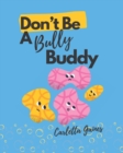 Image for Don&#39;t Be a Bully Buddy