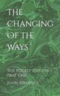 Image for The Changing of the ways : The pocket edition - Part one
