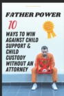 Image for state of ohio child support review father power : 10 ways to win against child support and child custody without an attorney