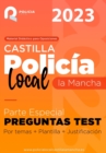 Image for Test de Examen Oposicion Policia Local Castilla la Mancha : 1200 preguntas de examen justificadas y clasificadas por temas de la Parte especial.