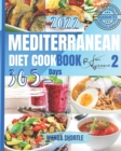 Image for Mediterranean Diet Cookbook for Beginners 2022 - 2 : 365 Days of Quick &amp; Easy Mediterranean Recipes for Clean &amp; Healthy Eating, 7-Day Diet Meal Plan, and 10 Tips for Success