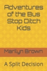 Image for Adventures of the Bus Stop Ditch Kids