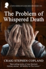 Image for The Problem of Whispered Death : A New Sherlock Holmes Mystery #50