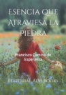 Image for Esencia que Atraviesa la Piedra : Editorial Alvi Books