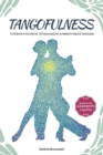 Image for Tangofulness : Tutkimus yhteydesta, tietoisuudesta ja merkityksesta tangossa