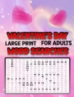 Image for valentine&#39;s day word search large print for adult : Large Print - Love Valentine &amp; Romantic Vibe Puzzle Book Beautifull And Positive Words Find Puzzles Activity Book with Answers