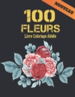 Image for 100 Fleurs Livre Coloriage Adulte