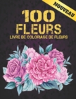 Image for 100 Fleurs Livre de Coloriage de Fleurs