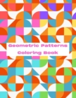Image for Geometric Patterns Coloring Book : Beautiful &amp; Unique Complex Polygonal Designs For Stress Relieving &amp; Relaxation