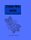 Image for Color Me Wild : Adult Coloring Book Tattoos Relaxing