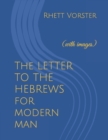 Image for The LETTER TO THE HEBREWS for modern man
